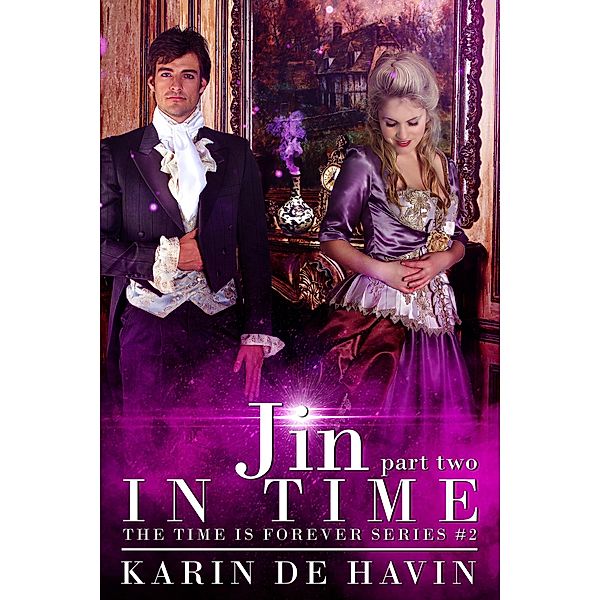 Jin In Time- Part Two (The Time Is Forever Series) / The Time Is Forever Series, Karin de Havin