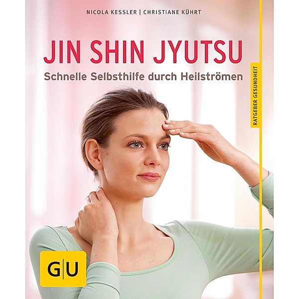 Jin Shin Jyutsu / GU Ratgeber Gesundheit, Nicola Wille, Christiane Kührt