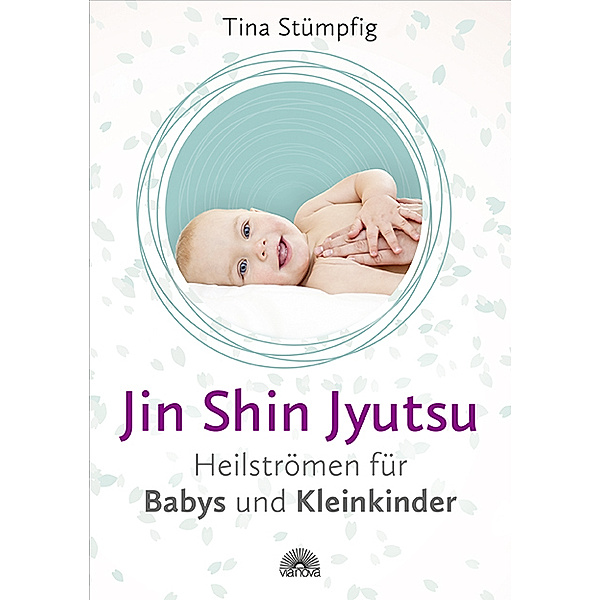 Jin Shin Jyutsu - Heilströmen für Babys und Kleinkinder, Tina Stümpfig