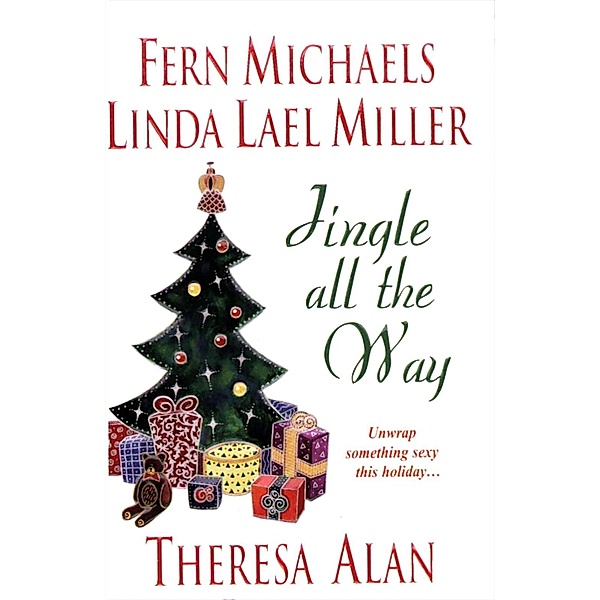 Jingle All The Way, Fern Michaels, Linda Lael Miller, Theresa Alan, Jane Blackwood
