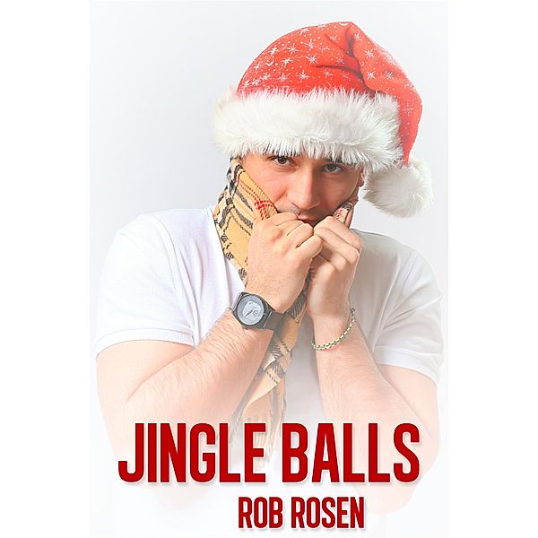 Jingle Balls / JMS Books LLC, Rob Rosen