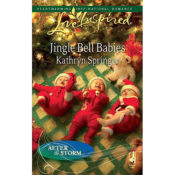 Jingle Bell Babies (Mills & Boon Love Inspired) (After the Storm, Book 7), Kathryn Springer
