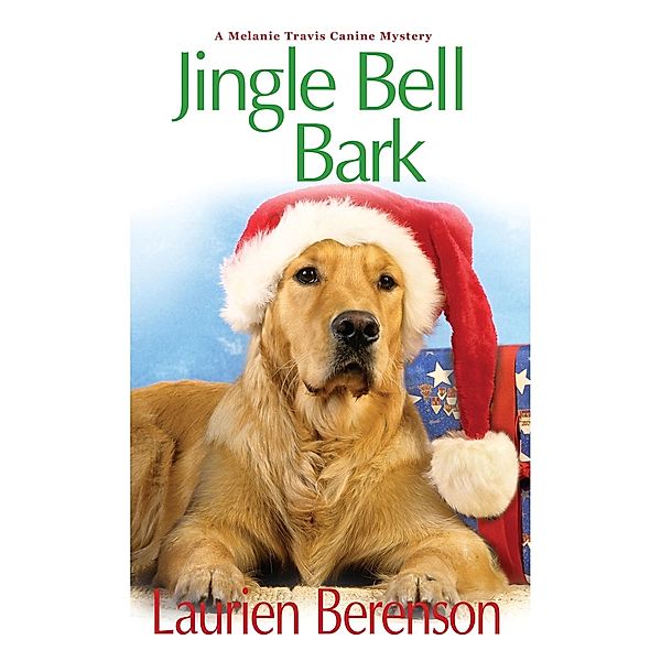 Jingle Bell Bark / A Melanie Travis Mystery Bd.11, Laurien Berenson