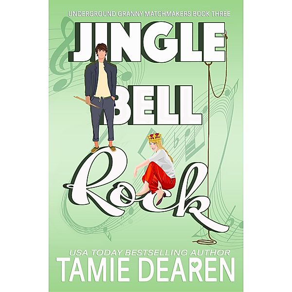 Jingle Bell Rock (Underground Granny Matchmakers, #3) / Underground Granny Matchmakers, Tamie Dearen