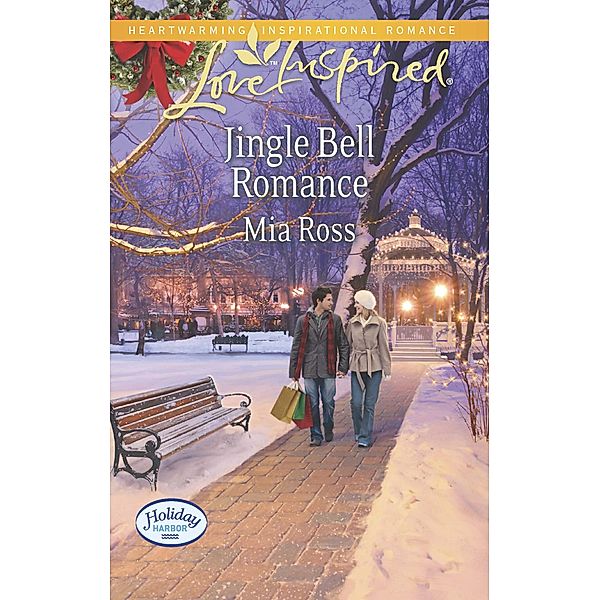 Jingle Bell Romance (Mills & Boon Love Inspired) (Holiday Harbor, Book 2) / Mills & Boon Love Inspired, Mia Ross