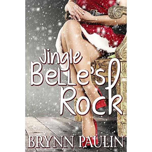 Jingle Belle's Rock (Cherish Cove, #4) / Cherish Cove, Brynn Paulin