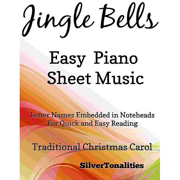 Jingle Bells Easy Piano Sheet Music with an Alberti Bass, Silvertonalities