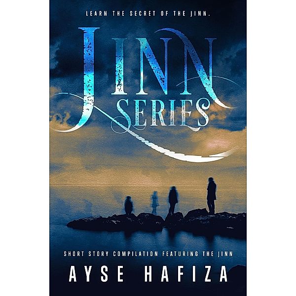 Jinn Series Short Story Compilation Featuring The Jinn, Ayse Hafiza