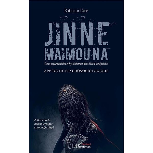 Jinne Maimouna. Crises psychosociales et hysteriformes dans l'ecole senegalaise