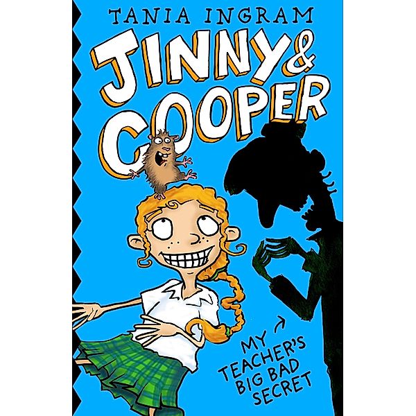 Jinny & Cooper: My Teacher's Big Bad Secret, Tania Ingram