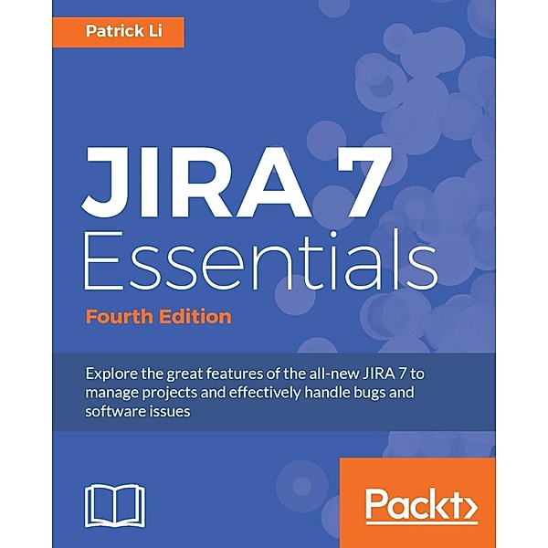 JIRA 7 Essentials, Patrick Li