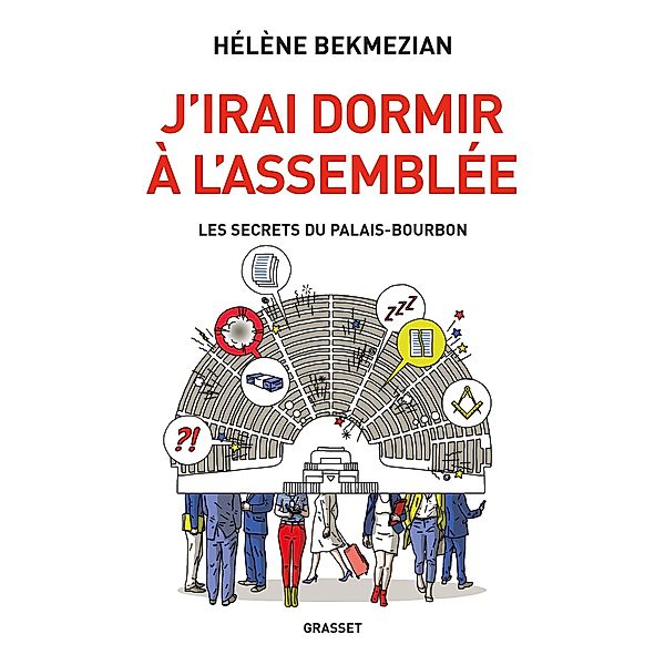 J'irai dormir à l'Assemblée / Essai, Hélène Bekmézian