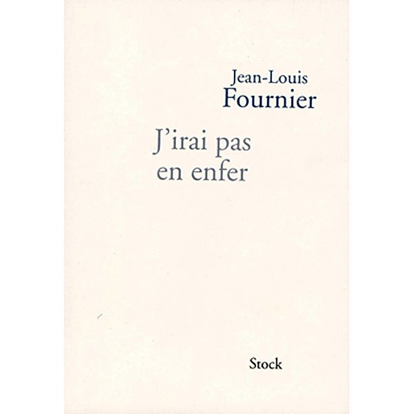 J'irai pas en enfer, Jean-Louis Fournier