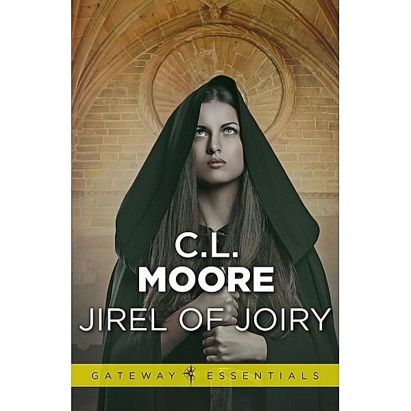 Jirel of Joiry / Golden Age Masterworks, C. L. Moore