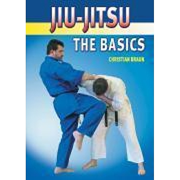 Jiu-Jitsu - The Basics, Christian Braun