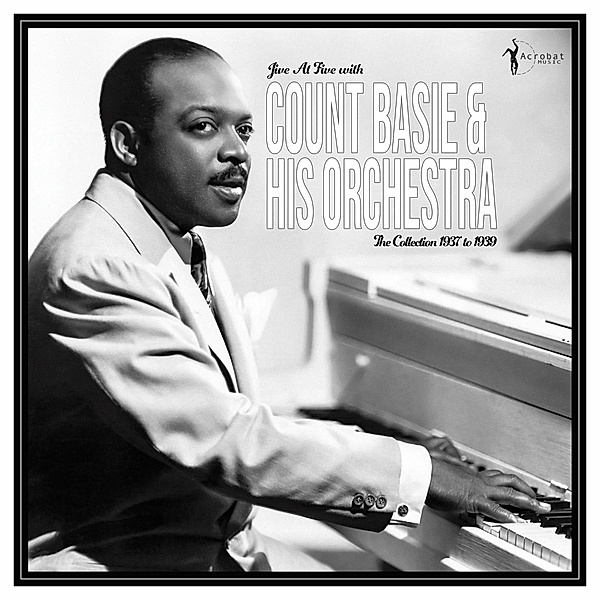 Jive At Five: The Collection 1937-1939 (Vinyl), Count Basie & His Orchestra
