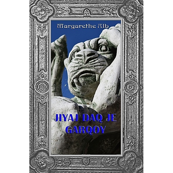 jIyaj Daq je garqoy!, Margarethe Alb