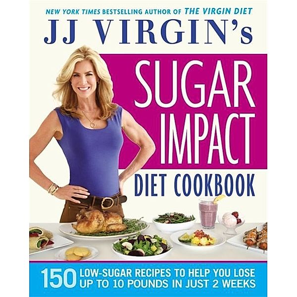 JJ Virgin's Sugar Impact Diet Cookbook, JJ Virgin