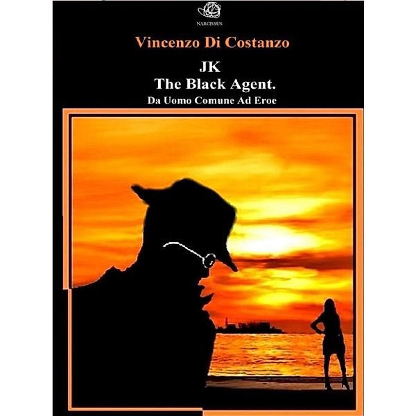 JK The black agent. Da uomo comune ad eroe, Vincenzo Di Costanzo