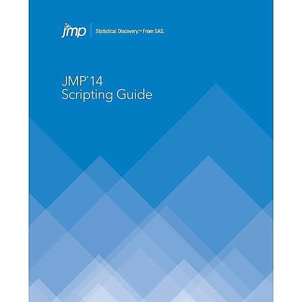 JMP 14 Scripting Guide / SAS Institute