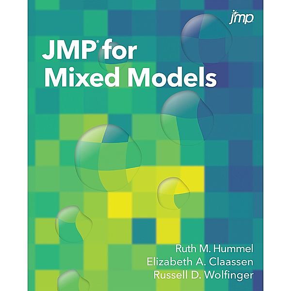 JMP for Mixed Models, Ruth Hummel, Elizabeth A. Claassen, Russell D. Wolfinger