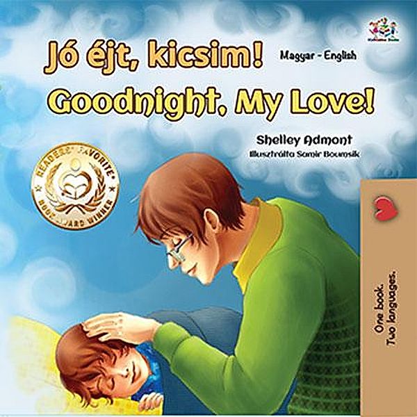 Jó éjt, kicsim! Goodnight, My Love! (Hungarian English Bilingual Collection) / Hungarian English Bilingual Collection, Shelley Admont, Kidkiddos Books