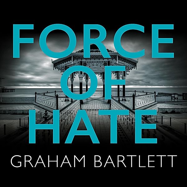 Jo Howe series - 2 - Force of Hate, Graham Bartlett