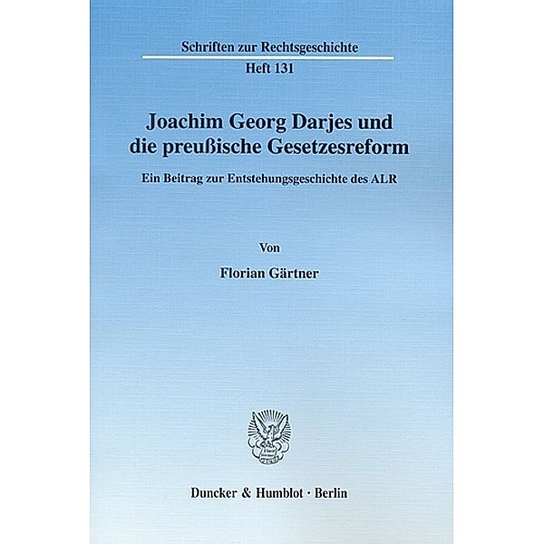 Joachim Georg Darjes und die preußische Gesetzesreform., Florian Gärtner