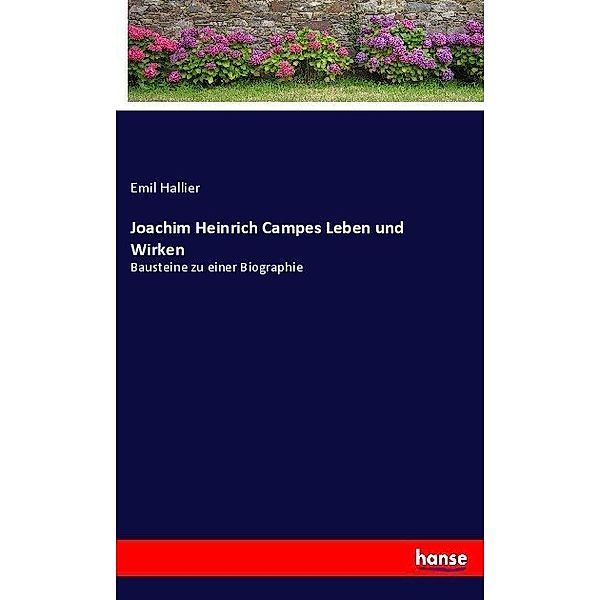 Joachim Heinrich Campes Leben und Wirken, Emil Hallier