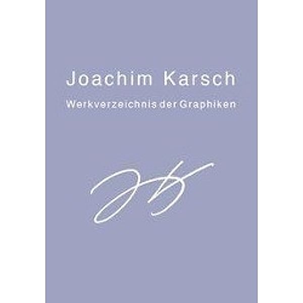 Joachim Karsch - Werkverzeichnis der Graphiken, Florian Karsch