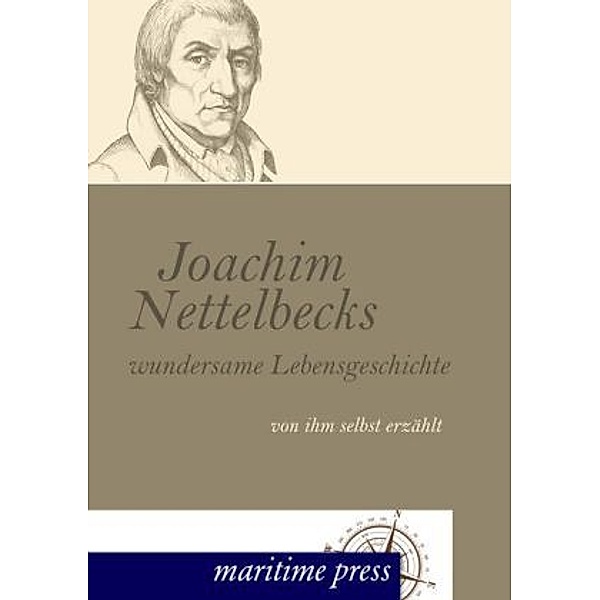 Joachim Nettelbecks wundersame Lebensgeschichte, Joachim Nettelbeck
