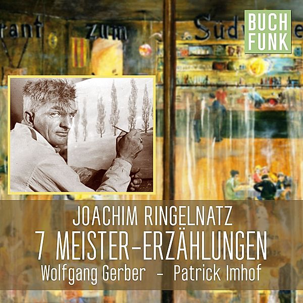Joachim Ringelnatz - 7 Meistererzählungen, Joachim Ringelnatz