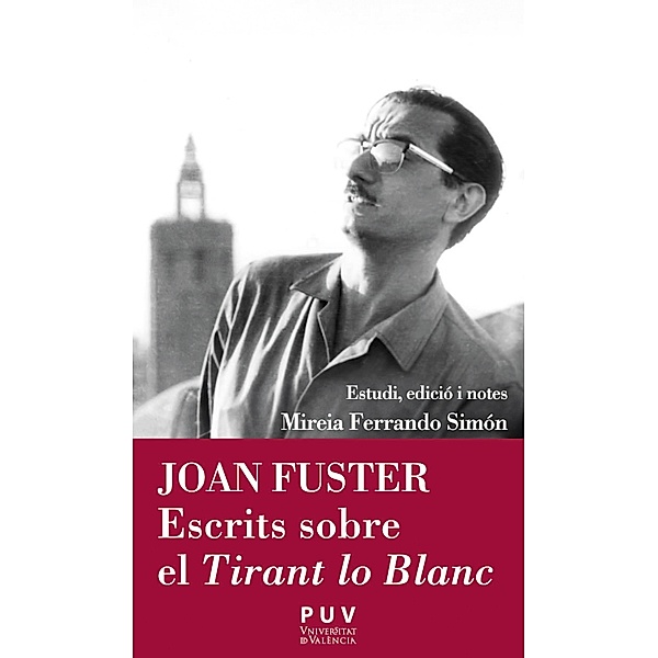 Joan Fuster. Escrits sobre el Tirant lo Blanc / Càtedra Joan Fuster Bd.30, Joan Fuster