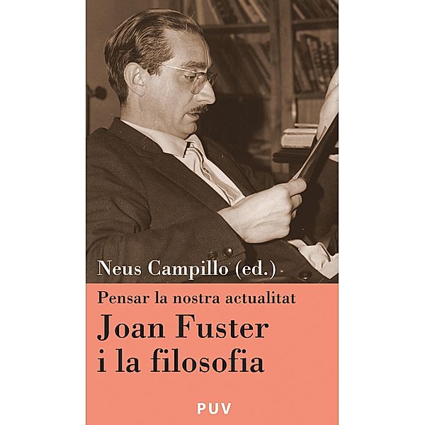 Joan Fuster i la filosofia / Càtedra Joan Fuster Bd.10, Autores Varios