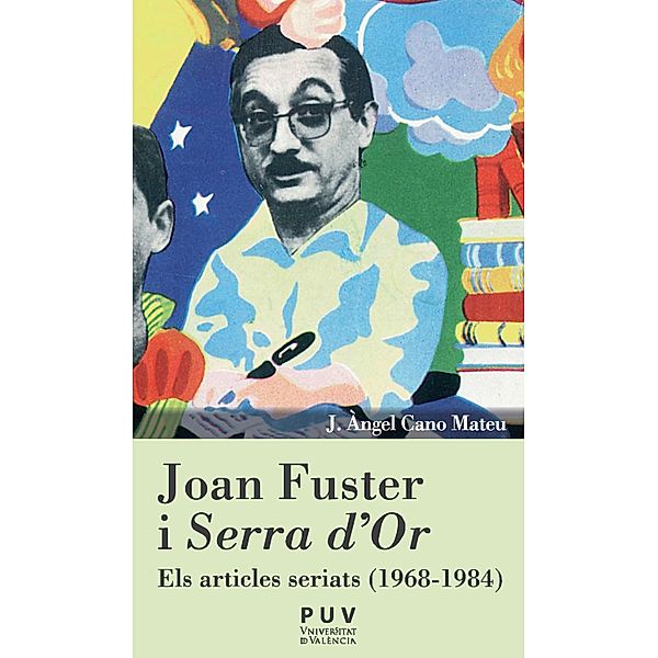 Joan Fuster i Serra d'Or / Càtedra Joan Fuster Bd.28, J. Àngel Cano Mateu