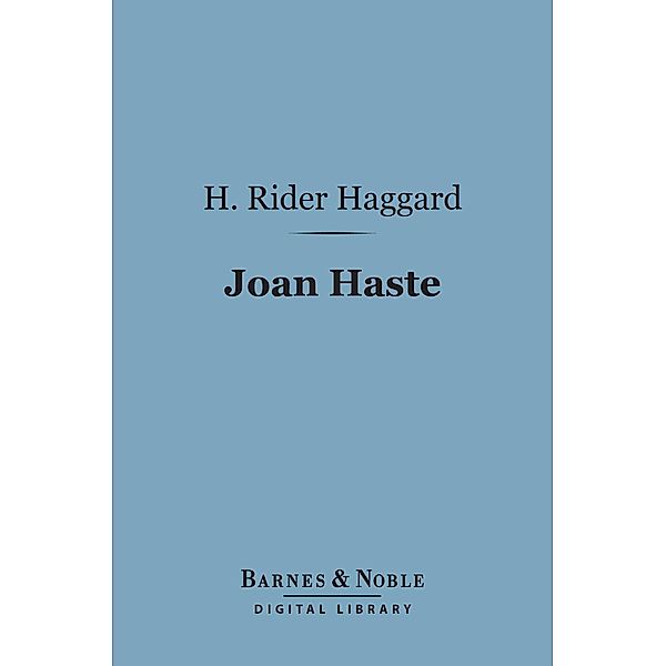 Joan Haste (Barnes & Noble Digital Library) / Barnes & Noble, H. Rider Haggard