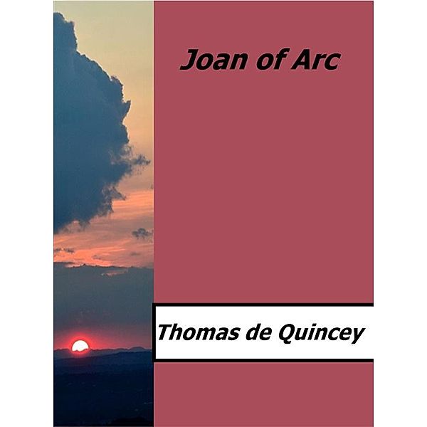 Joan of Arc, Thomas De Quincey