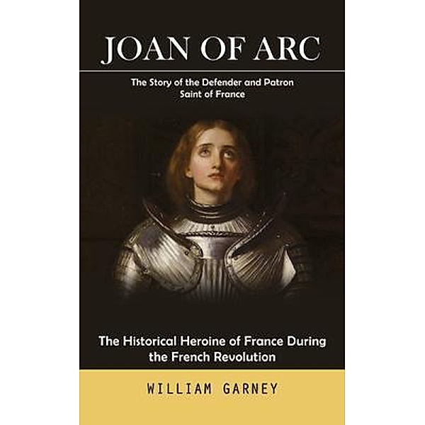 Joan of Arc, William Garney