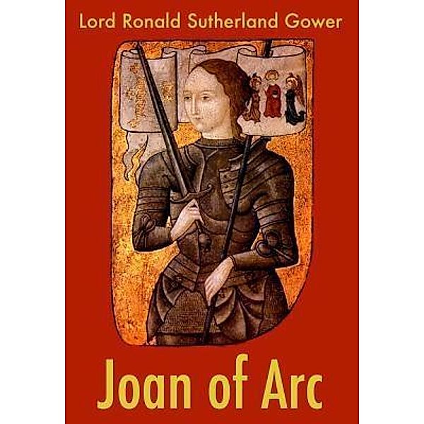 Joan of Arc / SC Active Business Development SRL, Lord Ronald Sutherland Gower