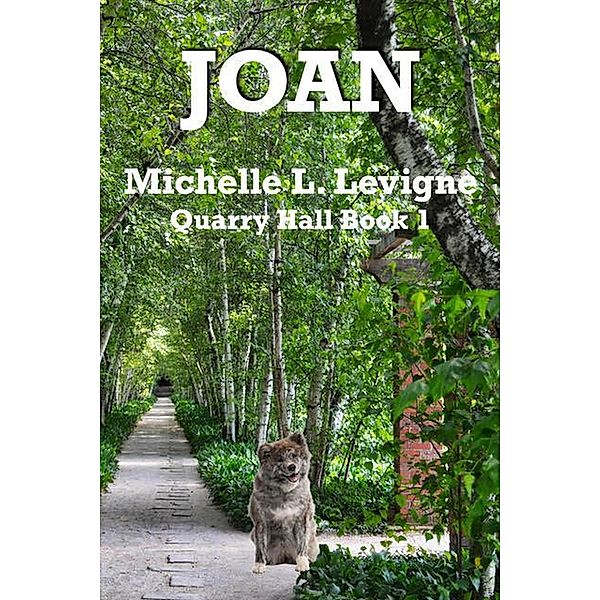 Joan (Quarry Hall, #1) / Quarry Hall, Michelle L. Levigne