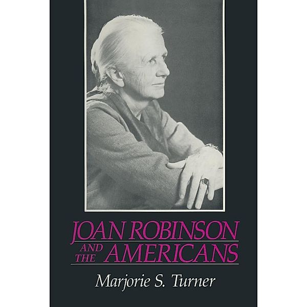 Joan Robinson and the Americans, Marjorie Shepherd Turner