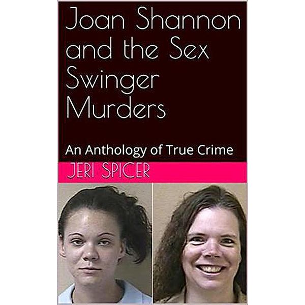 Joan Shannon and the Sex Swinger Murders, Jeri Spicer