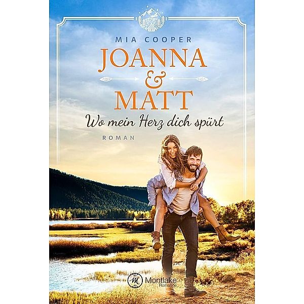 Joanna & Matt - Wo mein Herz dich spürt, Mia Cooper