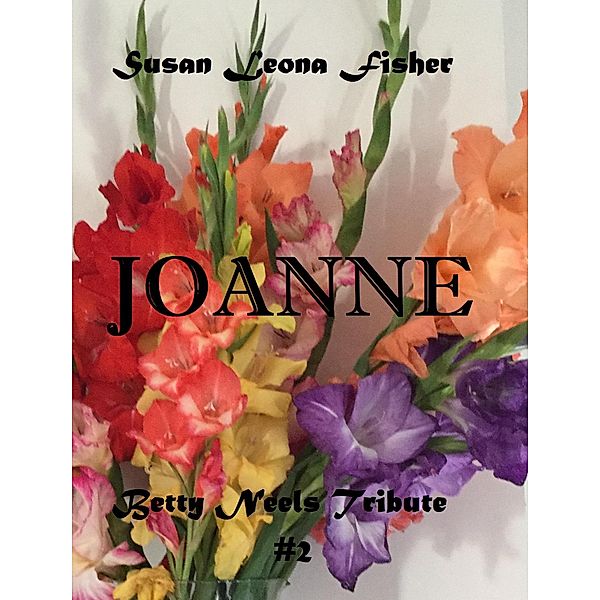 Joanne (Betty Neels tribute, #2) / Betty Neels tribute, Susan Leona Fisher