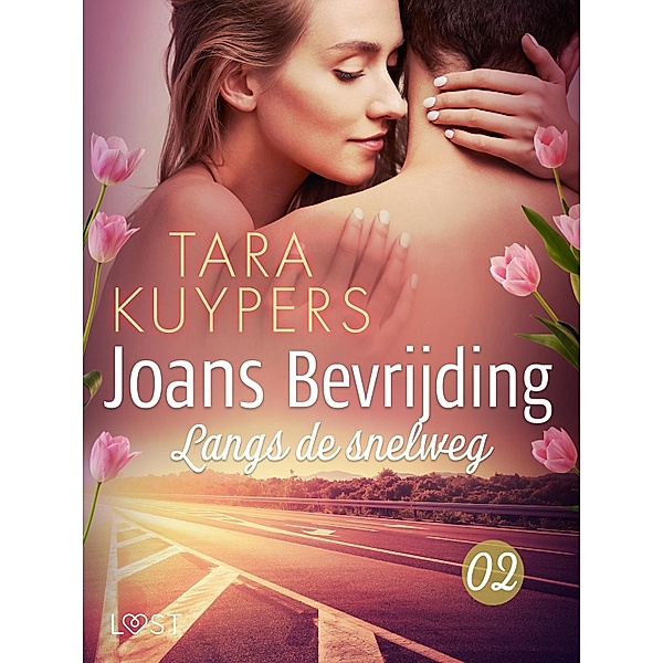 Joans bevrijding 2: Langs de snelweg / Joans bevrijding Bd.2, Tara Kuypers