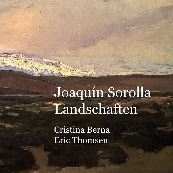 Joaquín Sorolla Landschaften, Cristina Berna, Eric Thomsen