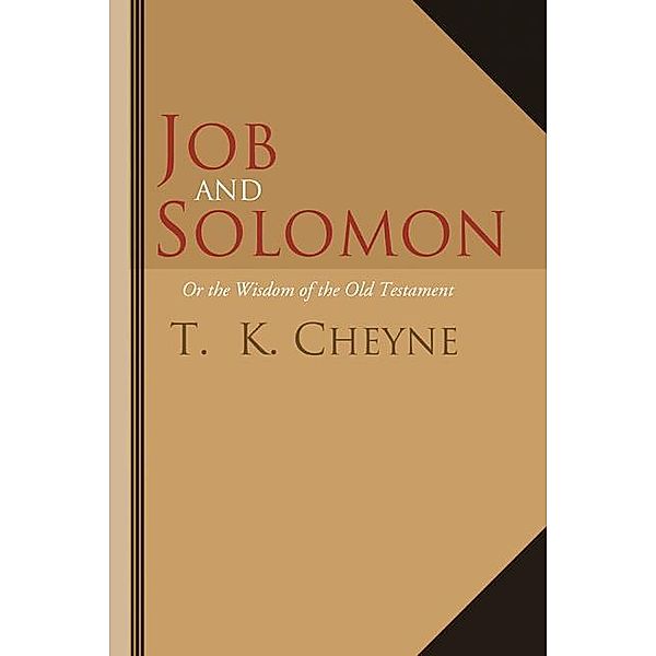 Job and Solomon, T. K. Cheyne