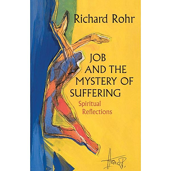 Job and the Mystery of Suffering, Richard Rohr