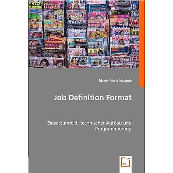 Job Definition Format, Maren Maria Kostede