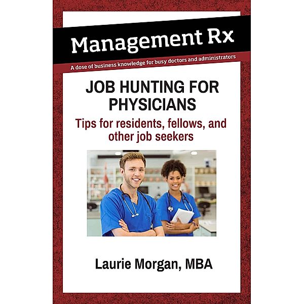 Job Hunting for Physicians, Laurie Morgan